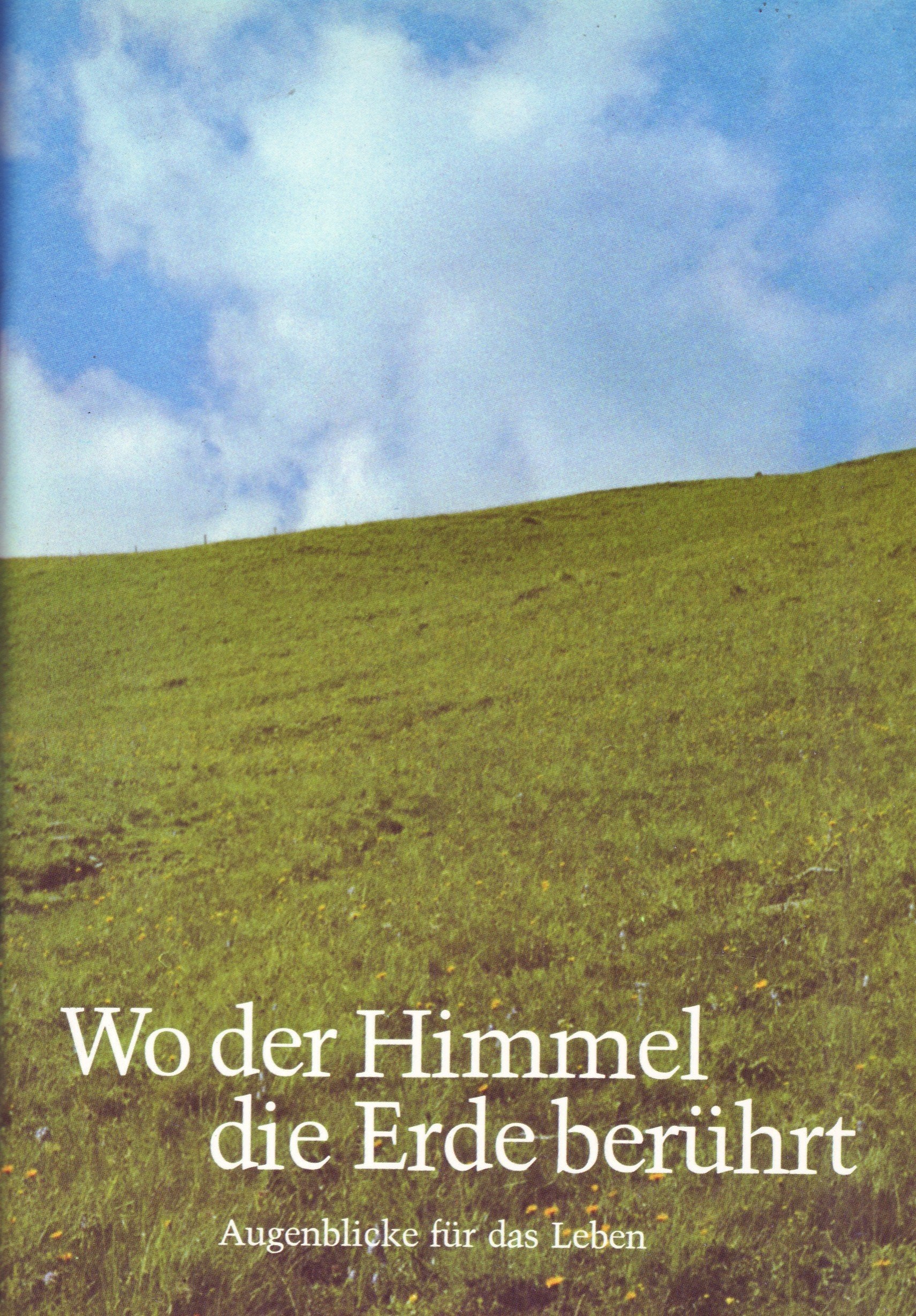 Wo der Himmel die Erde berührt. Augenblicke für das Leben book