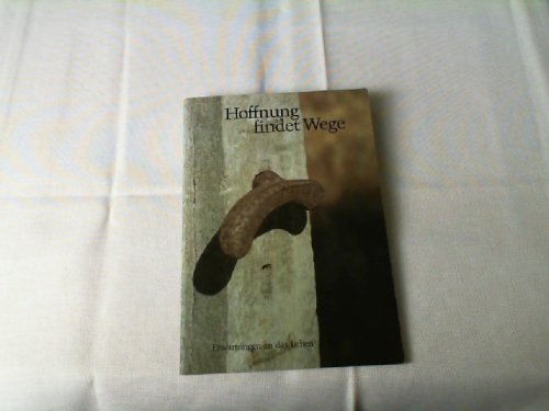 Hoffnung findet Wege. Erwartungen an das Leben Books