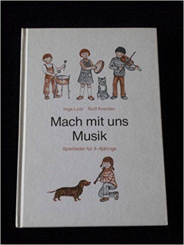 Mach mit uns Musik. Spiellieder für 3 - 8jährige Books