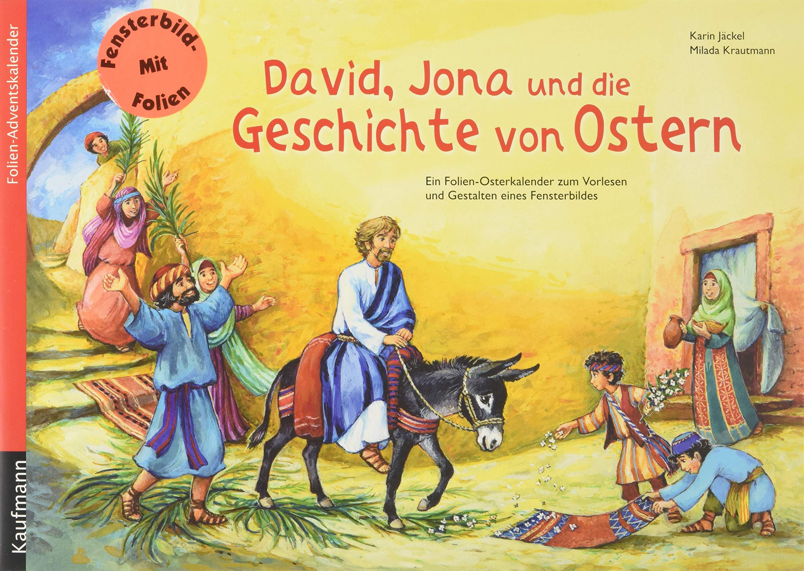 David, Jona und die Geschichte von Ostern: Ein Folien-Osterkalender zum Vorlesen und Gestalten eines Fensterbildes Calendars