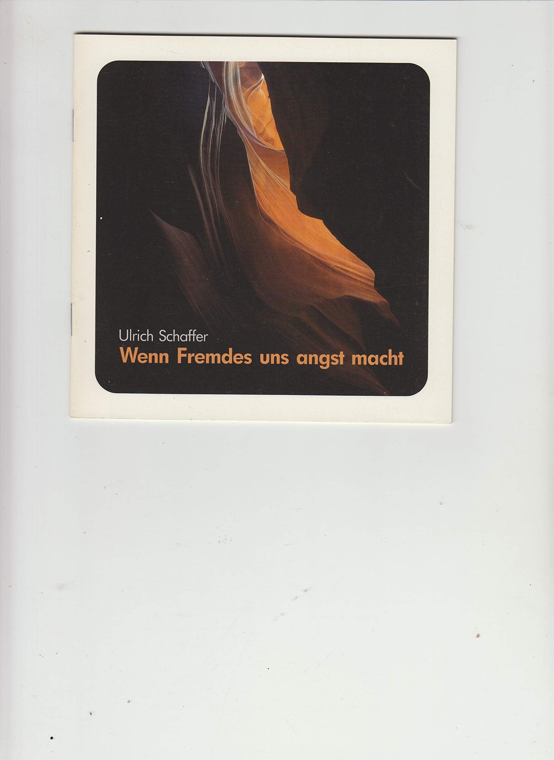 Wenn Fremdes uns angst macht (Lahrer Geschenkhefte) Books