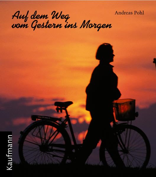 Auf dem Weg vom Gestern ins Morgen Lifestyle
