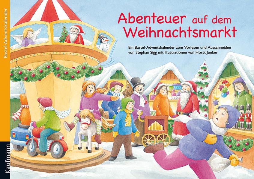 Abenteuer auf dem Weihnachtsmarkt. Ein Adventskalender zum Vorlesen und Ausschneiden (Adventskalender mit Geschichten für Kinder: Ein Buch zum Vorlesen und Basteln) Calendars
