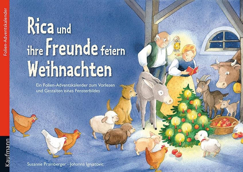 Rica und ihre Freunde feiern Weihnachten. Ein Folien-Adventskalender zum Vorlesen und Gestalten eines Fensterbildes (Adventskalender mit Geschichten für Kinder: Ein Buch zum Vorlesen und Basteln) Calendars