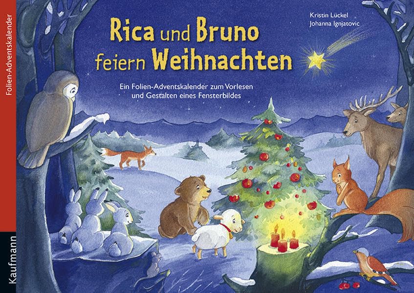 Rica und Bruno feiern Weihnachten. Ein Folien-Adventskalender zum Vorlesen und Gestalten eines Fensterbildes (Adventskalender mit Geschichten für Kinder: Ein Buch zum Vorlesen und Basteln) Calendars