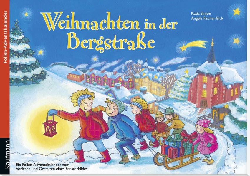 Weihnachten in der Bergstraße: Ein Folien-Adventskalender zum Vorlesen und Gestalten eines Fensterbildes Calendars