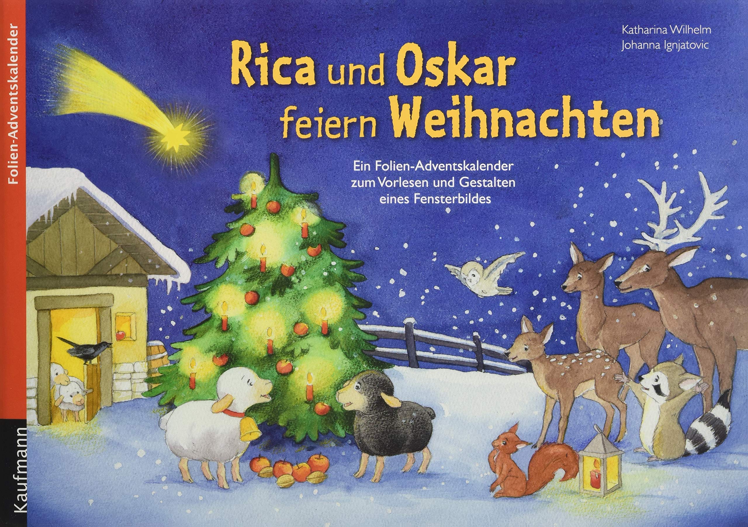 Rica und Oskar feiern Weihnachten. Ein Folien-Adventskalender zum Vorlesen und Gestalten eines Fensterbildes (Adventskalender mit Geschichten für Kinder: Ein Buch zum Vorlesen und Basteln) Calendars