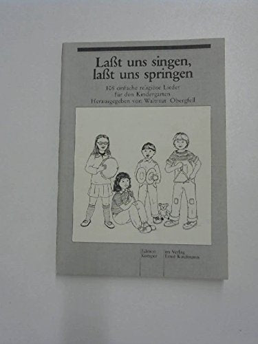 Laßt uns singen, laßt uns springen. 108 einfache religiöse Lieder für den Kindergarten Books