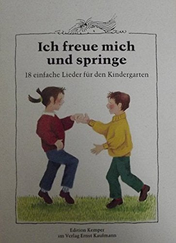 Ich freue mich und springe. 18 einfache Lieder für den Kindergarten Books