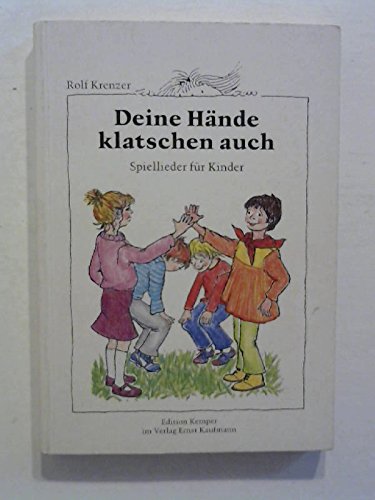 Deine Hände klatschen auch. Spiellieder für Kinder Books