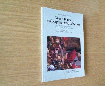 Wenn Kinder verborgene Ängste haben. Eltern berichten über Möglichkeiten der Erkennung, Hilfe und Bewältigung Psychology