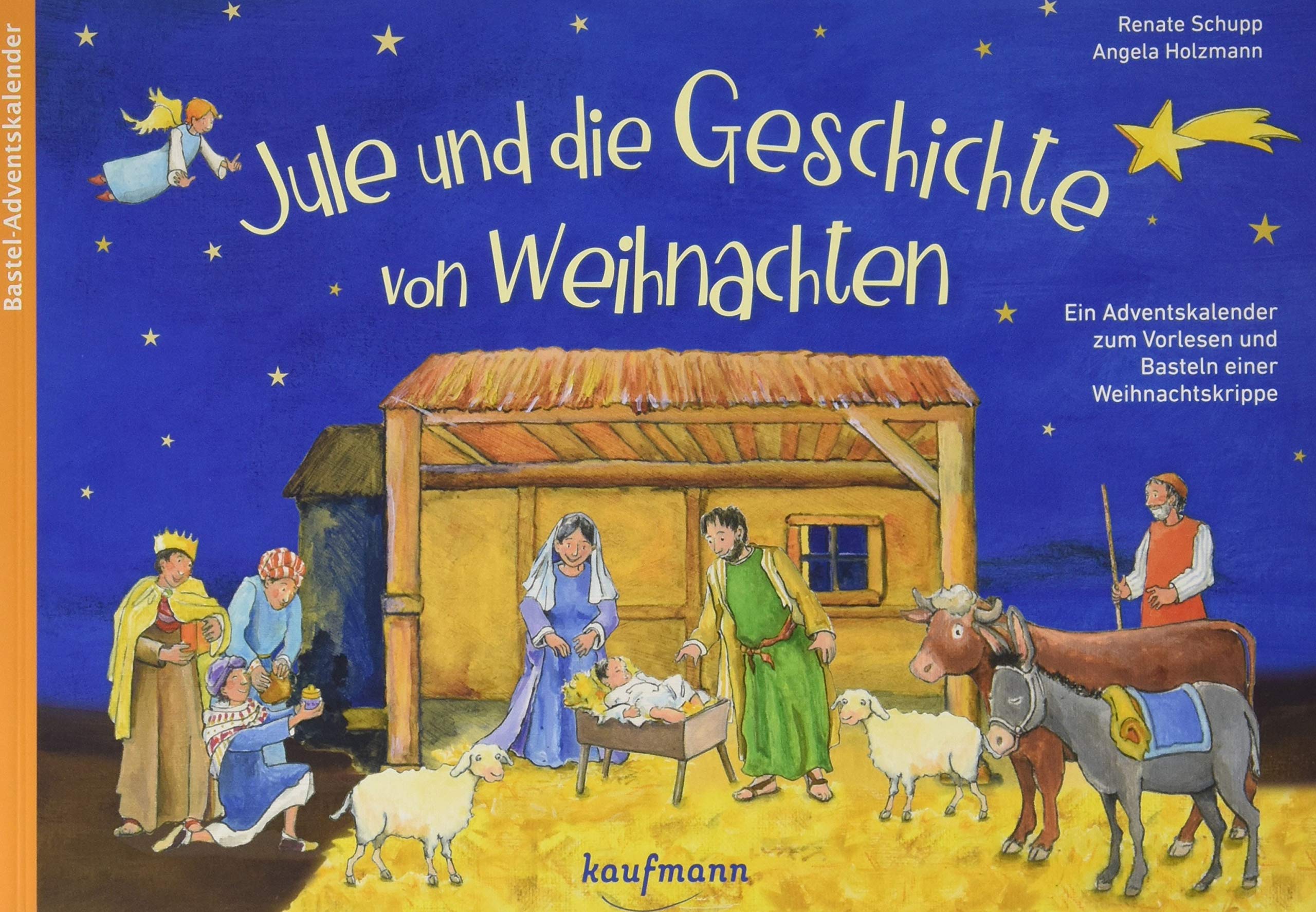 Jule und die Geschichte von Weihnachten. Ein Adventskalender zum Vorlesen und Basteln einer Weihnachtskrippe (Adventskalender mit Geschichten für Kinder: Ein Buch zum Vorlesen und Basteln) Hobbies & Crafts