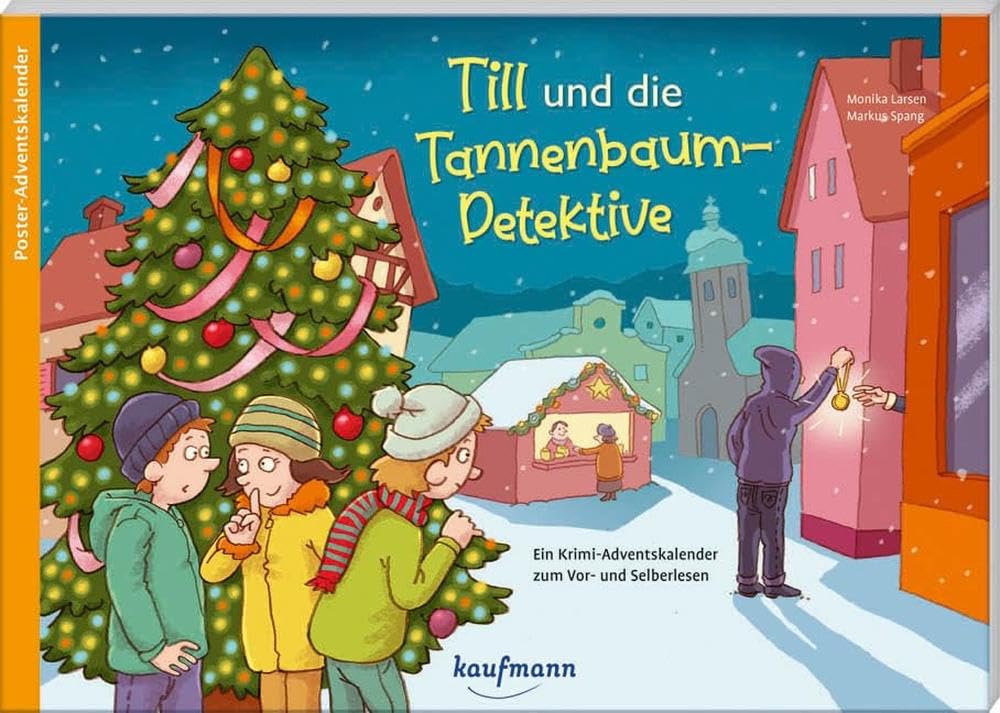 Till und die Tannenbaum-Detektive: Ein Krimi-Adventskalender zum Vor- und Selberlesen (Adventskalender mit Geschichten für Kinder: Ein Buch zum Vorlesen und Basteln) Calendars