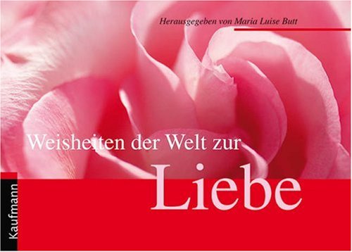 Weisheiten der Welt zur Liebe Lifestyle