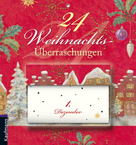 24 Weihnachts-Überraschungen: Mit Inspirationen und Tipps für jeden Tag Lifestyle
