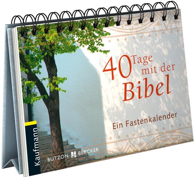 40 Tage mit der Bibel: Ein Fastenkalender Calendars