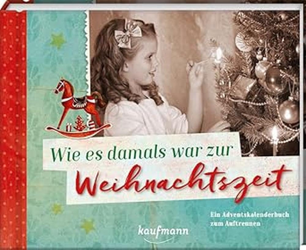 Wie es damals war zur Weihnachtszeit: Ein Adventskalenderbuch zum Auftrennen (Adventskalender für Erwachsene: Ein Buch mit Seiten zum Auftrennen) Holiday Reading