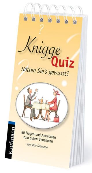 Knigge Quiz: Hätten Sie's gewusst?: Hätten Sie's gewusst?. 80 Fragen und Antworten zum guten Benehmen Living & Furnishing