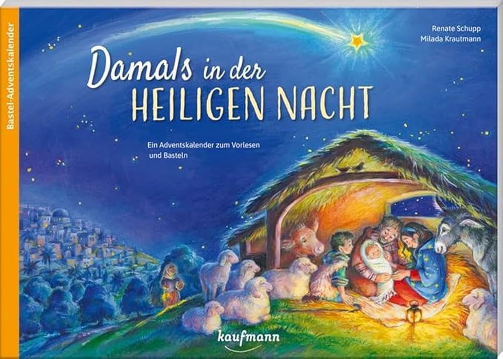 Damals in der Heiligen Nacht: Ein Adventskalender zum Vorlesen und Basteln (Adventskalender mit Geschichten für Kinder: Ein Buch zum Vorlesen und Basteln) Calendars
