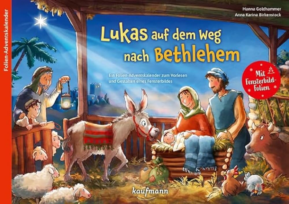 Lukas auf dem Weg nach Bethlehem: Ein Adventskalender zum Vorlesen und Gestalten eines Fensterbilds (Adventskalender mit Geschichten für Kinder: Ein Buch zum Vorlesen und Basteln) Calendars