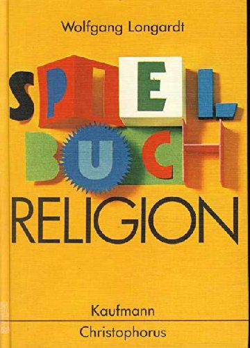 Spielbuch Religion. Für den Umgang mit fünf- bis zwölfjährigen Kindern Books