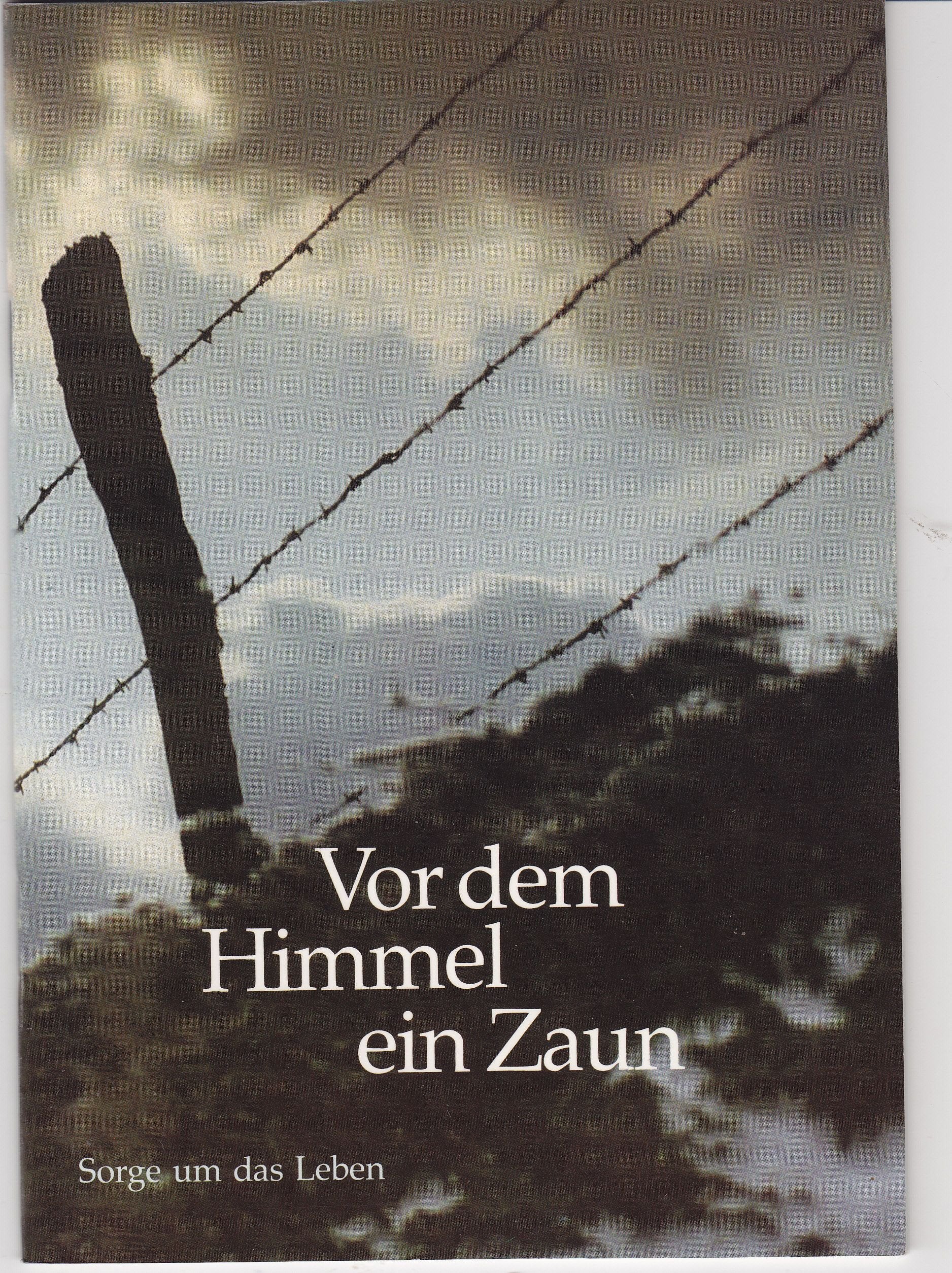 Vor dem Himmel ein Zaun: Sorge um das Leben Books