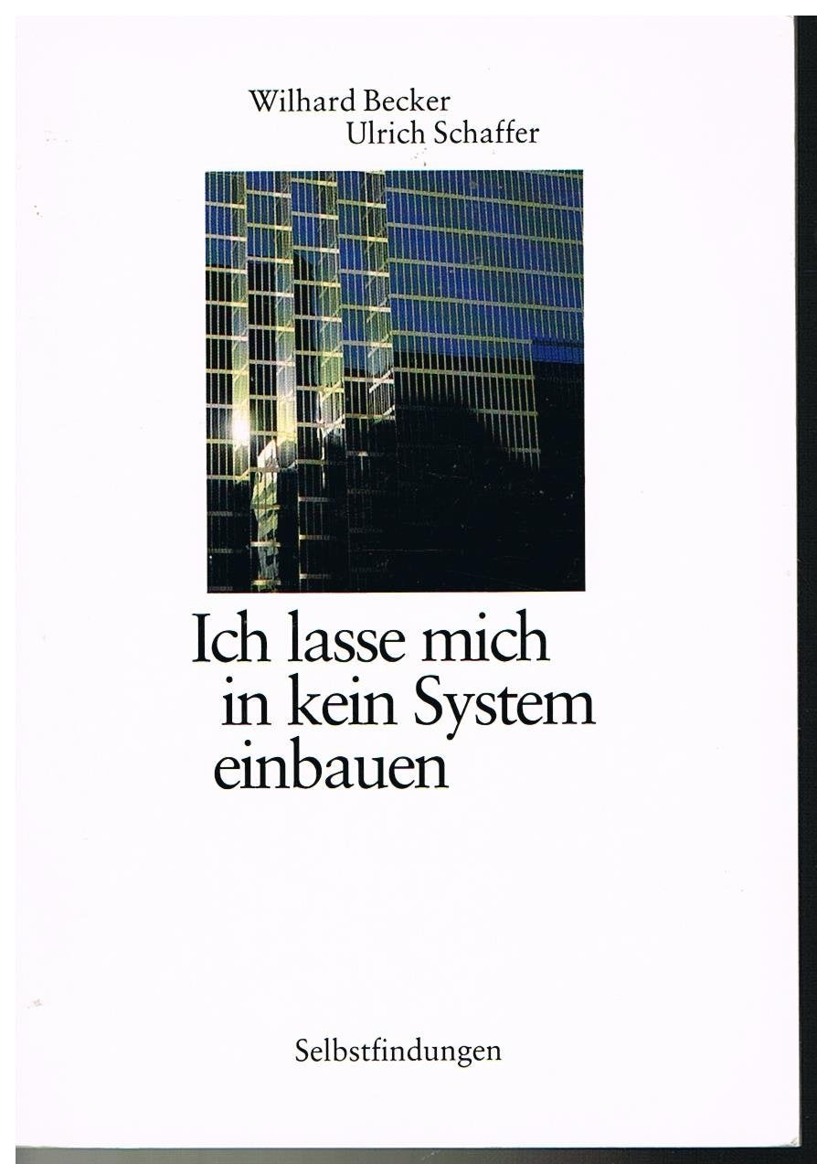 Ich lasse mich in kein System einbauen (Selbstfindungen) Books