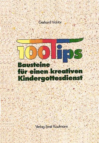 Hundert Tips - Bausteine für einen kreativen Kindergottesdienst Religion & Esotericism