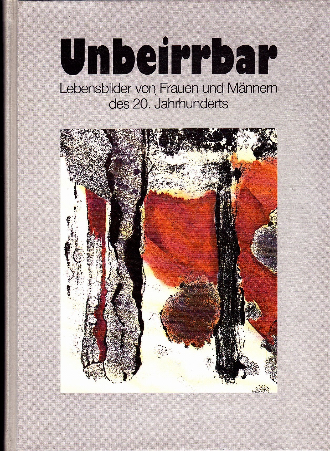 Unbeirrbar: Lebensbilder von Frauen und Männern des 20. Jahrhunderts Books