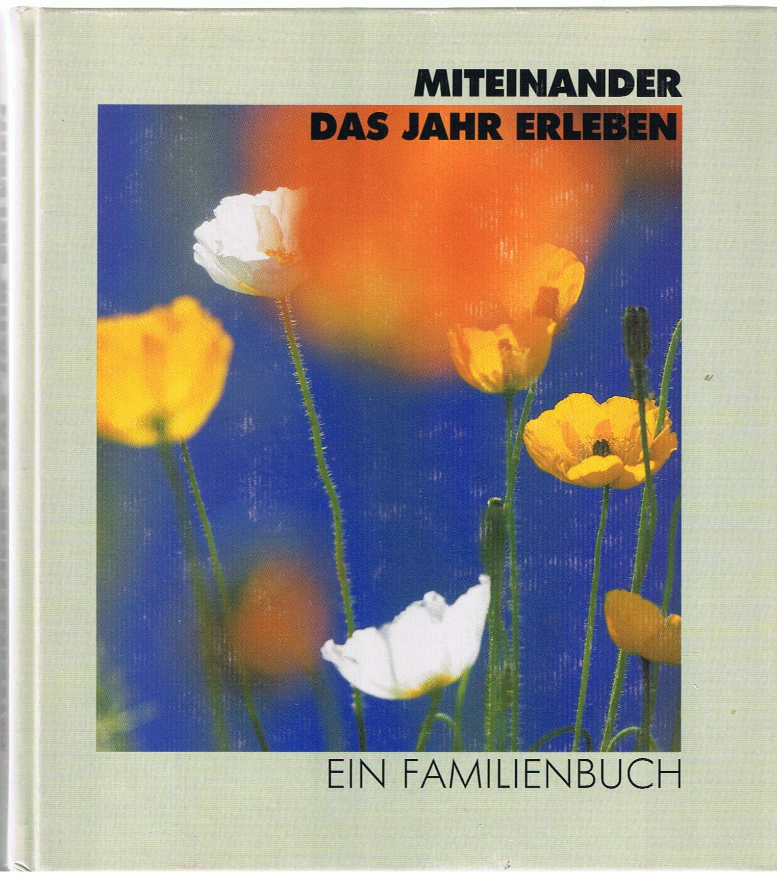 Miteinander das Jahr erleben: Ein Familienbuch General education