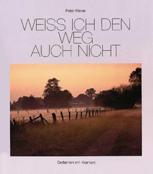 Weiss ich den Weg auch nicht: Gedanken mit Kranken (Biblische Motive) Lifestyle