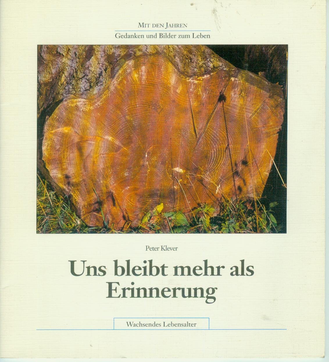 Uns bleibt mehr als Erinnerung: Wachsendes Lebensalter (Mit den Jahren: Gedanken und Bilder zum Leben) Books