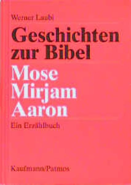 Geschichten zur Bibel, Mose, Mirjam, Aaron: Ein Erzählbuch für Schule, Familie und Gemeinde Books