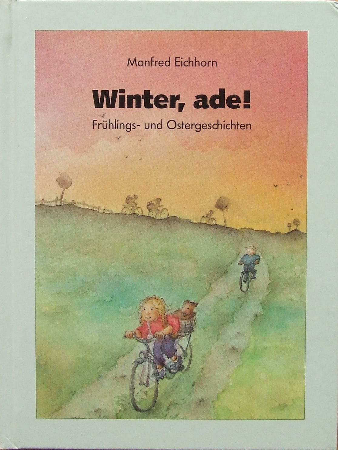 Winter ade!. Frühlings- und Ostergeschichten Books
