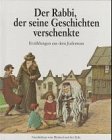 Der Rabbi, der seine Geschichten verschenkte Novels & Short Stories