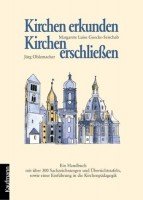 Kirchen erkunden, Kirchen erschliessen. Ein Handbuch mit über 300 Sachzeichnungen und Übersichtstafeln, sowie einer Einführung in die Kirchenpädagogik Natural Sciences