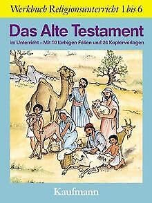 Das Alte Testament im Unterricht. Mit 10 farbigen Folien und 24 Kopiervorlagen Education & Training