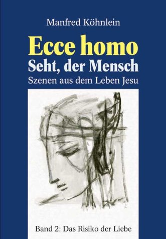 Product Image: Ecce Homo, Seht der Mensch, 4 Bde., Bd.2, Das Risiko der Liebe