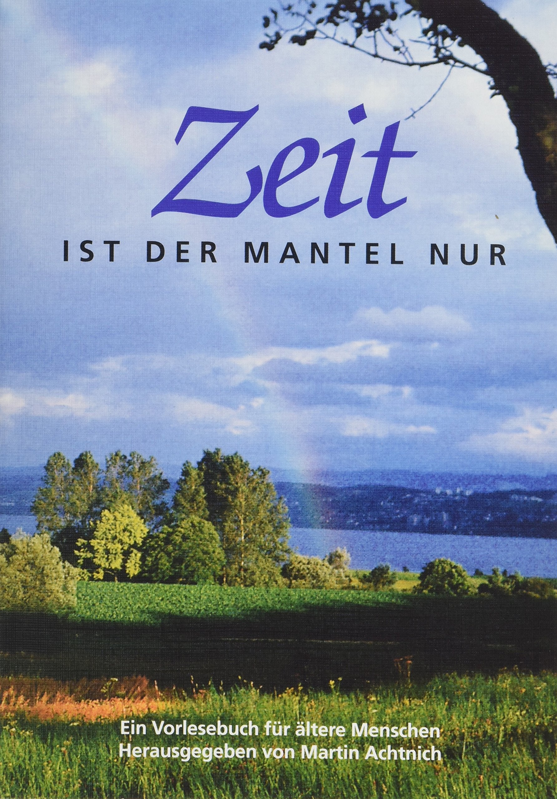 Zeit ist der Mantel nur: Ein Vorlesebuch für ältere Menschen Books