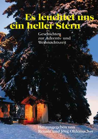 Es leuchtet uns ein heller Stern. Geschichten zur Advents- und Weihnachtszeit Books