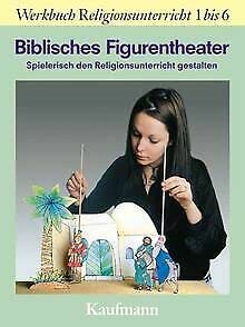 Biblisches Figurentheater. Spielerisch den Religionsunterricht gestalten Education & Training