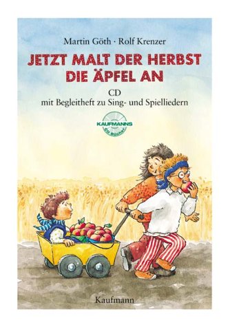 Jetzt malt der Herbst die Äpfel an: CD und Begleitheft mit 17 Liedern Books