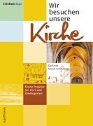 Wir besuchen unsere Kirche. Kleine Projekte für Hort und Kindergarten Books