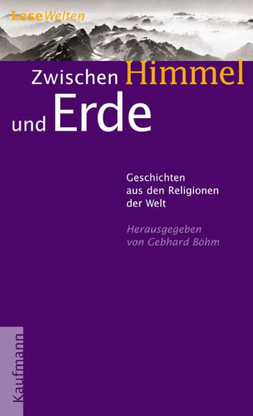 Zwischen Himmel und Erde: Geschichten aus den Religionen der Welt Books