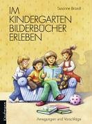 Im Kindergarten Bilderbücher erleben: Anregungen und Vorschläge Books