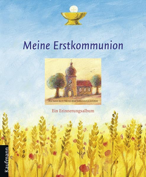 Meine Erstkommunion: Ein Erinnerungsalbum: Ein Erinnerungsalbum. Mit Platz f. eigene Eintragungen Film, Art & Culture