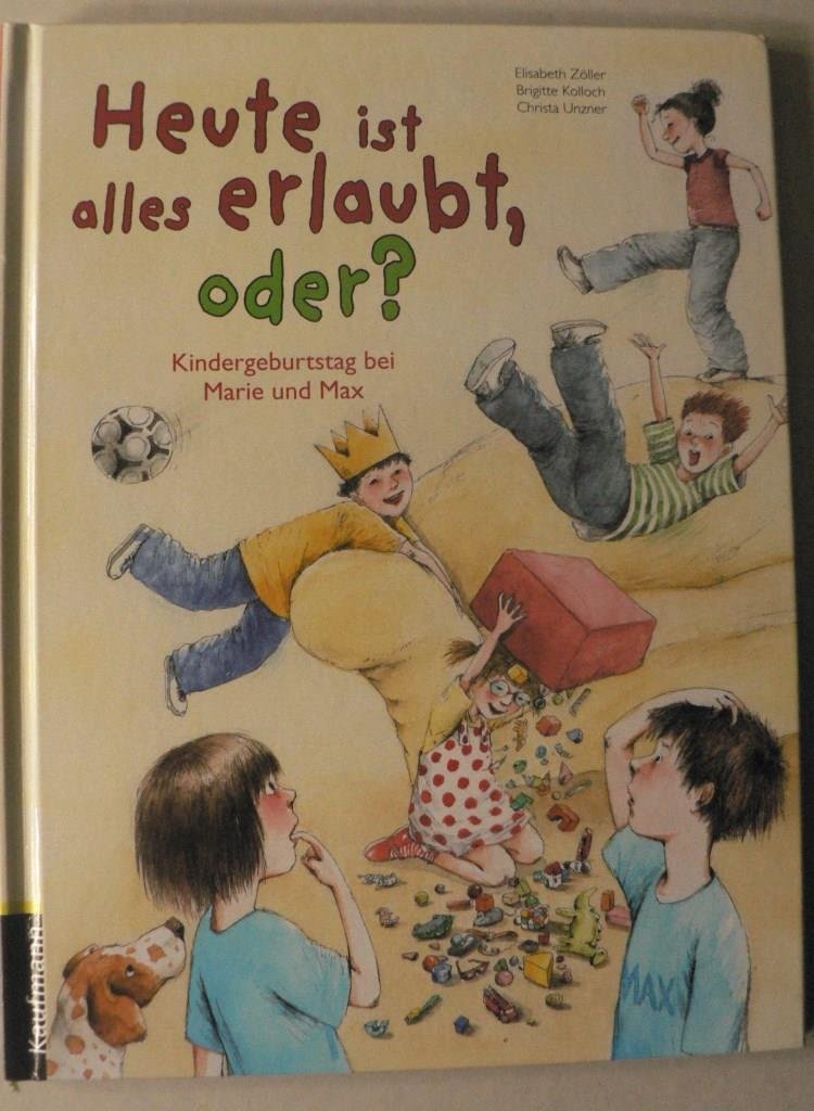 Heute ist alles erlaubt, oder?: Kindergeburtstag bei Marie und Max Children's books