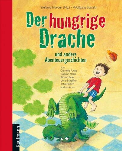 Der hungrige Drache: und andere Abenteuergeschichten Children's books