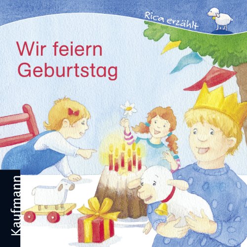 Wir feiern Geburtstag (Rica erzählt) Children's books