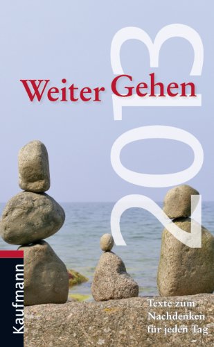 WeiterGehen 2013: Texte zum Nachdenken für jeden Tag Calendars
